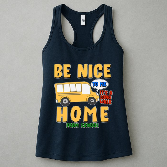 Funny Be Nice To Me It's A Long Walk Home Be Nice to Bus Driver Womens Tank Top