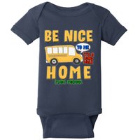 Funny Be Nice To Me It's A Long Walk Home Be Nice to Bus Driver Baby Bodysuit