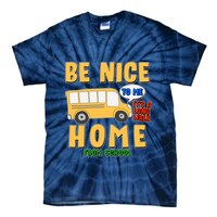 Funny Be Nice To Me It's A Long Walk Home Be Nice to Bus Driver Tie-Dye T-Shirt
