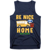 Funny Be Nice To Me It's A Long Walk Home Be Nice to Bus Driver Tank Top