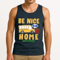 Funny Be Nice To Me It's A Long Walk Home Be Nice to Bus Driver Tank Top