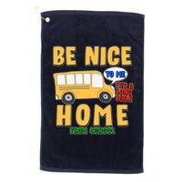 Funny Be Nice To Me It's A Long Walk Home Be Nice to Bus Driver Golf Towel