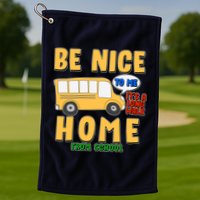 Funny Be Nice To Me It's A Long Walk Home Be Nice to Bus Driver Golf Towel