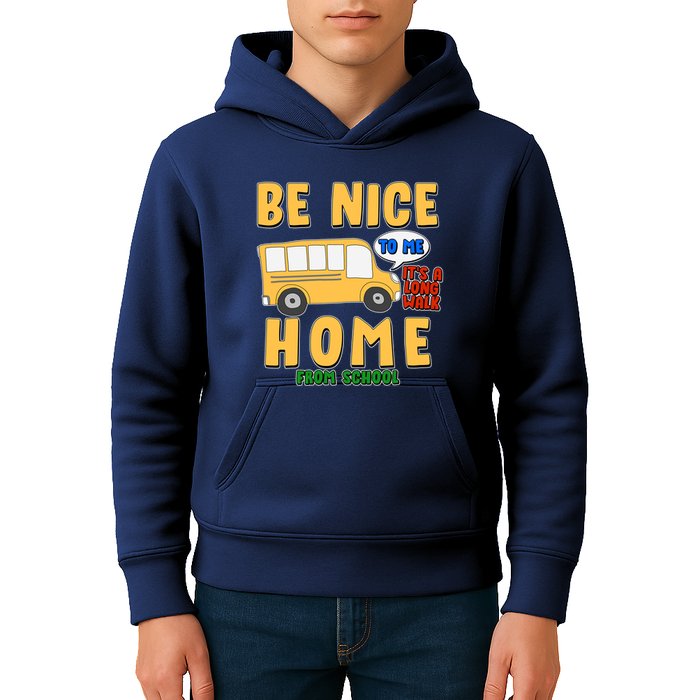 Funny Be Nice To Me It's A Long Walk Home Be Nice to Bus Driver Kids Hoodie