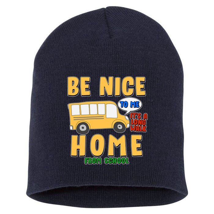 Funny Be Nice To Me It's A Long Walk Home Be Nice to Bus Driver Short Acrylic Beanie