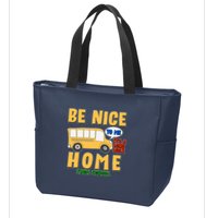 Funny Be Nice To Me It's A Long Walk Home Be Nice to Bus Driver Zip Tote Bag
