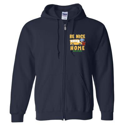 Funny Be Nice To Me It's A Long Walk Home Be Nice to Bus Driver Full Zip Hoodie