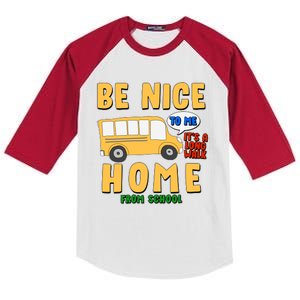 Funny Be Nice To Me It's A Long Walk Home Be Nice to Bus Driver Kids Colorblock Raglan Jersey