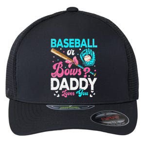 Funny Baseball Or Bows Daddy Loves You Gender Reveal Flexfit Unipanel Trucker Cap