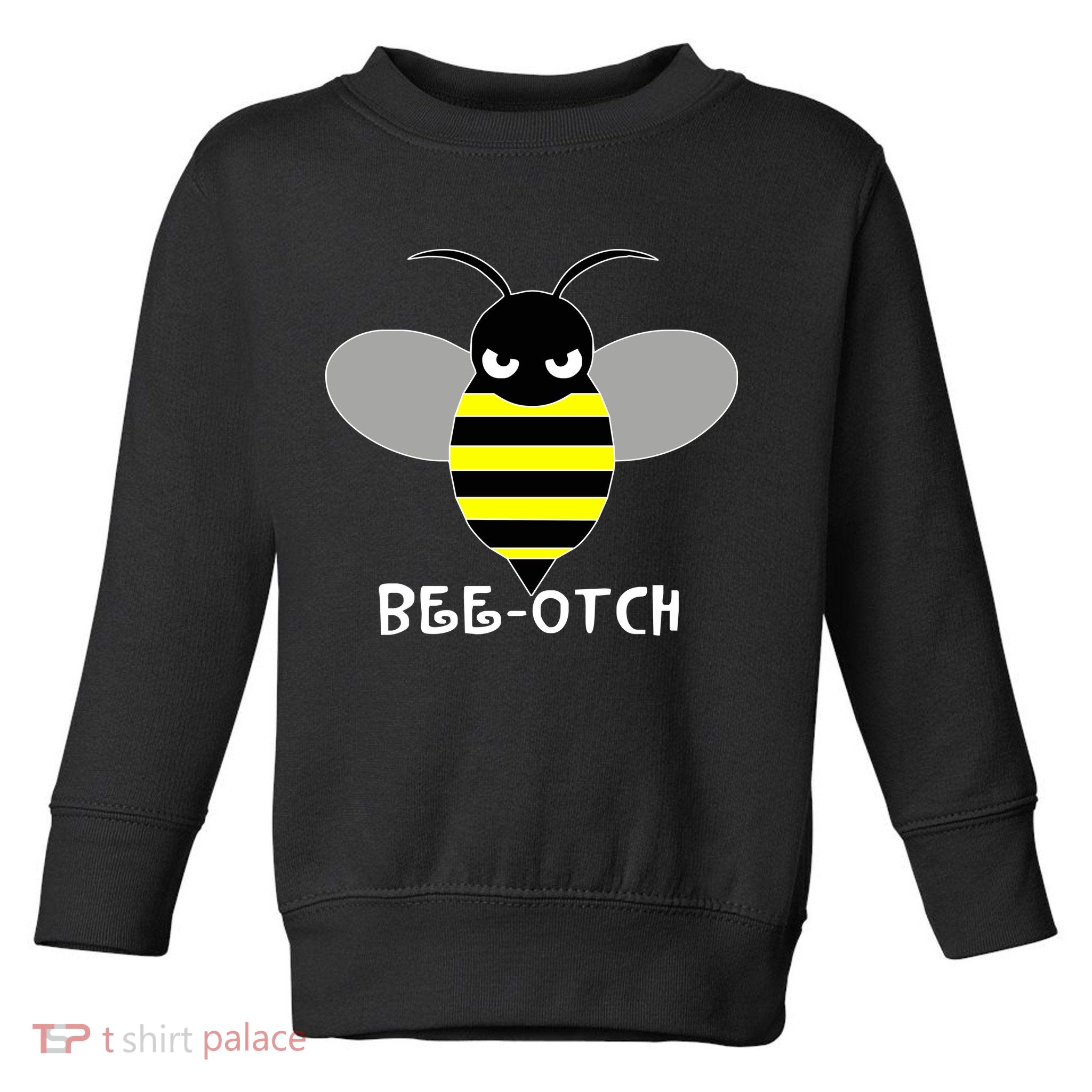 FUNNY BEE OTCH BITCH Toddler Sweatshirt