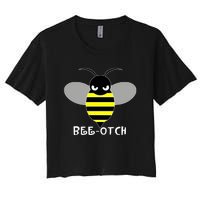 FUNNY BEE OTCH BITCH Women's Crop Top Tee