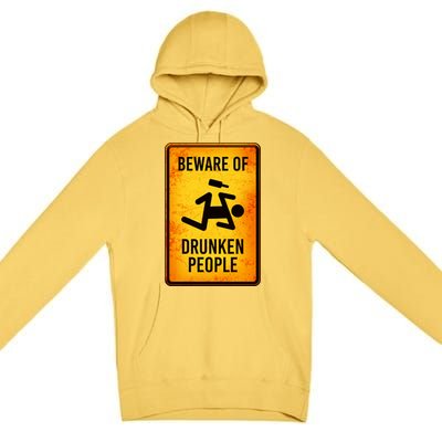 Funny Beware Of Drunken People Road Sign Premium Pullover Hoodie