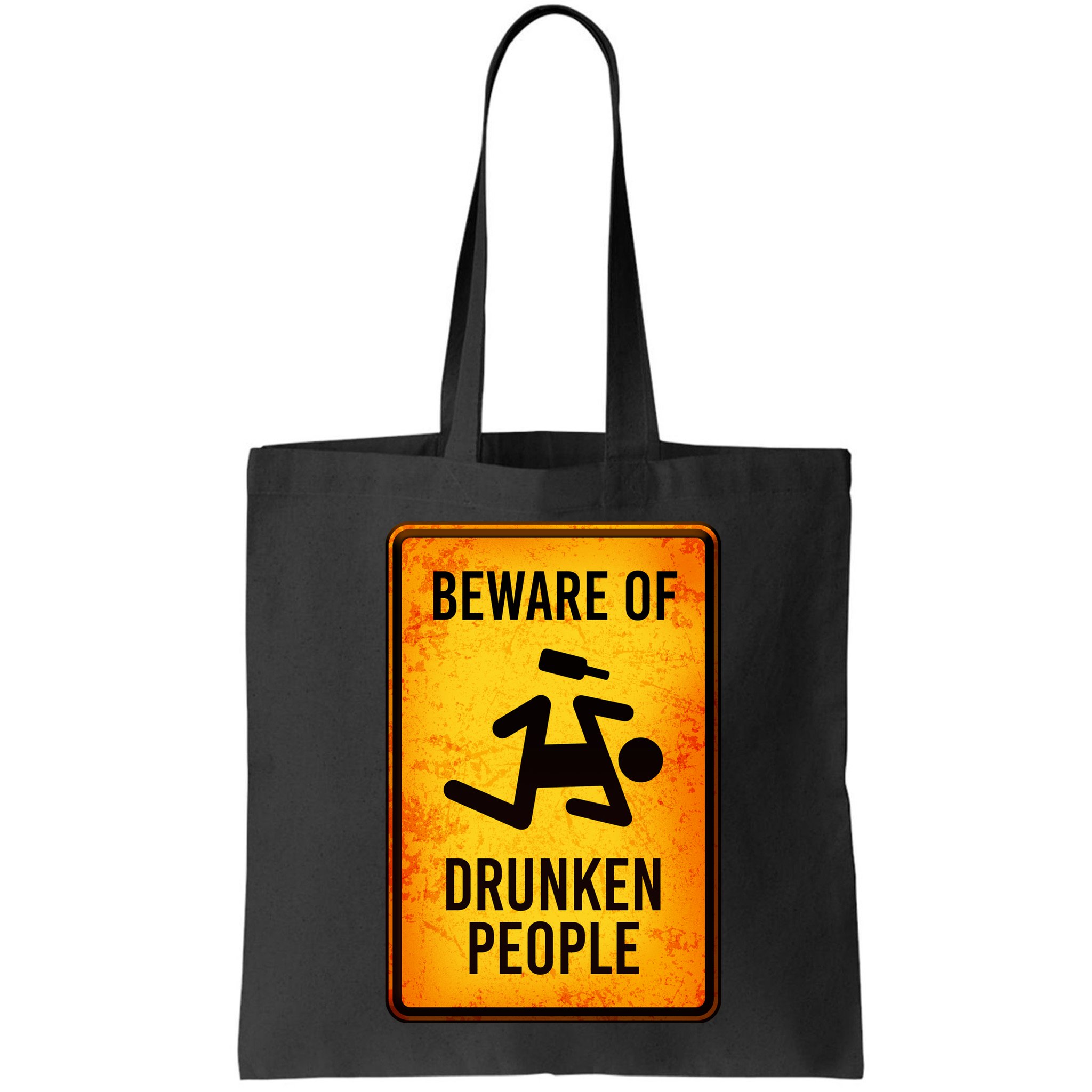 Funny Beware Of Drunken People Road Sign Bag