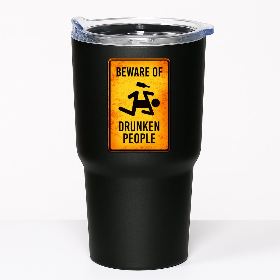 Funny Beware Of Drunken People Road Sign Tumbler