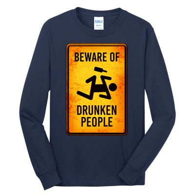 Funny Beware Of Drunken People Road Sign Tall Long Sleeve T-Shirt