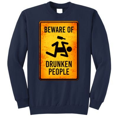 Funny Beware Of Drunken People Road Sign Tall Sweatshirt