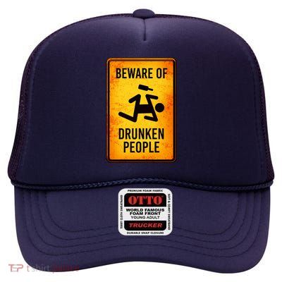Funny Beware Of Drunken People Road Sign High Crown Mesh Back Trucker Hat