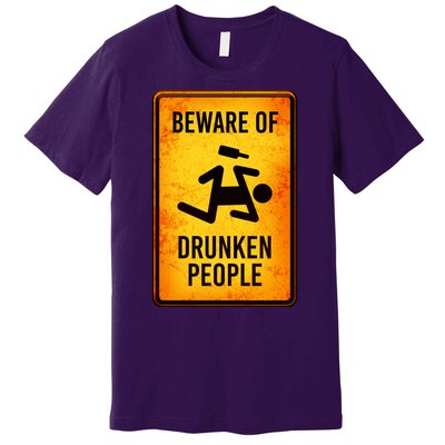 Funny Beware Of Drunken People Road Sign Premium T-Shirt