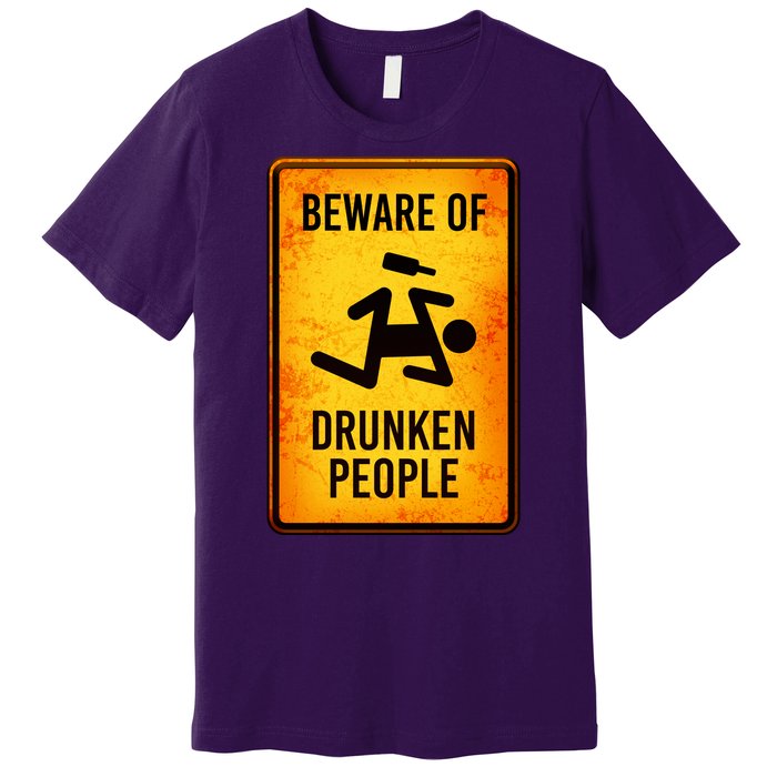 Funny Beware Of Drunken People Road Sign Premium T-Shirt