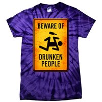 Funny Beware Of Drunken People Road Sign Tie-Dye T-Shirt