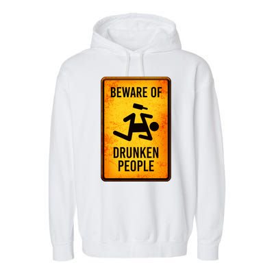 Funny Beware Of Drunken People Road Sign Garment-Dyed Fleece Hoodie