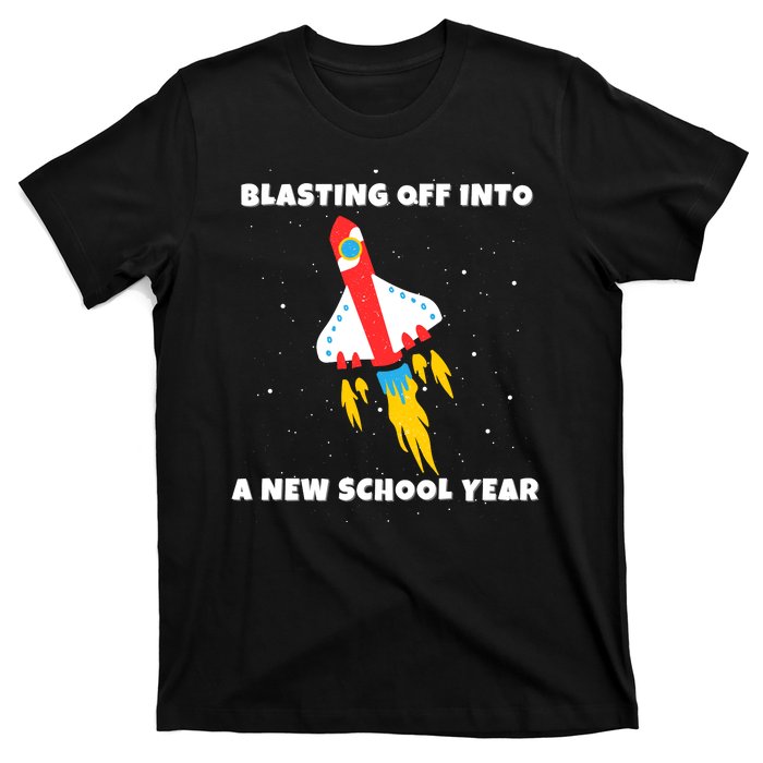 Funny Blast Off Into A New School Year Is For Back To School T-Shirt