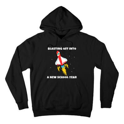 Funny Blast Off Into A New School Year Is For Back To School Tall Hoodie