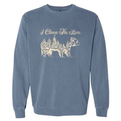 Funny Bear Over A Man I Choose The Bear Garment-Dyed Sweatshirt