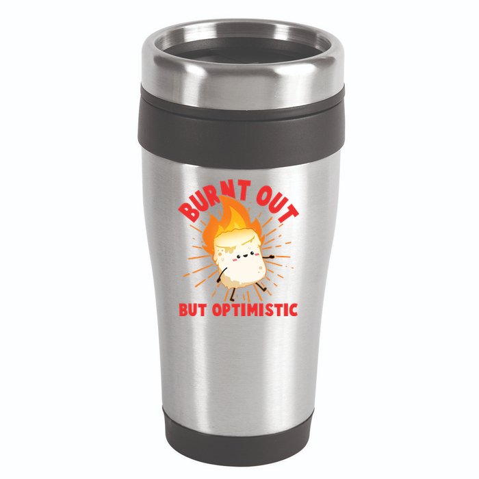 Funny Burnt Out But Optimistic Marshmallow 16oz Travel Tumbler