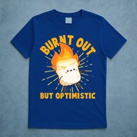 Funny Burnt Out But Optimistic Marshmallow T-Shirt