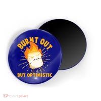 Funny Burnt Out But Optimistic Marshmallow Magnet