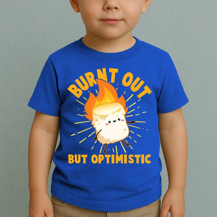 Funny Burnt Out But Optimistic Marshmallow Toddler T-Shirt