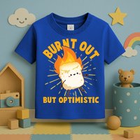 Funny Burnt Out But Optimistic Marshmallow Toddler T-Shirt