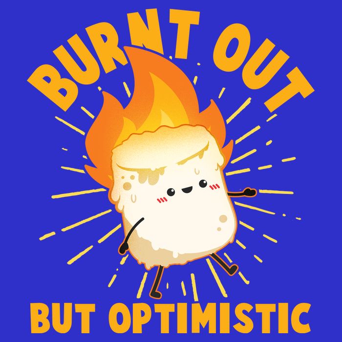 Funny Burnt Out But Optimistic Marshmallow Womens T-Shirt