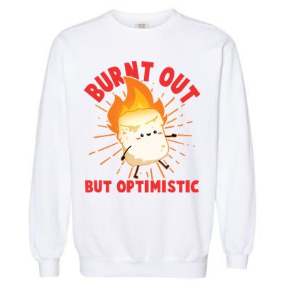 Funny Burnt Out But Optimistic Marshmallow Garment-Dyed Sweatshirt
