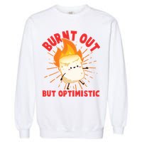 Funny Burnt Out But Optimistic Marshmallow Garment-Dyed Sweatshirt