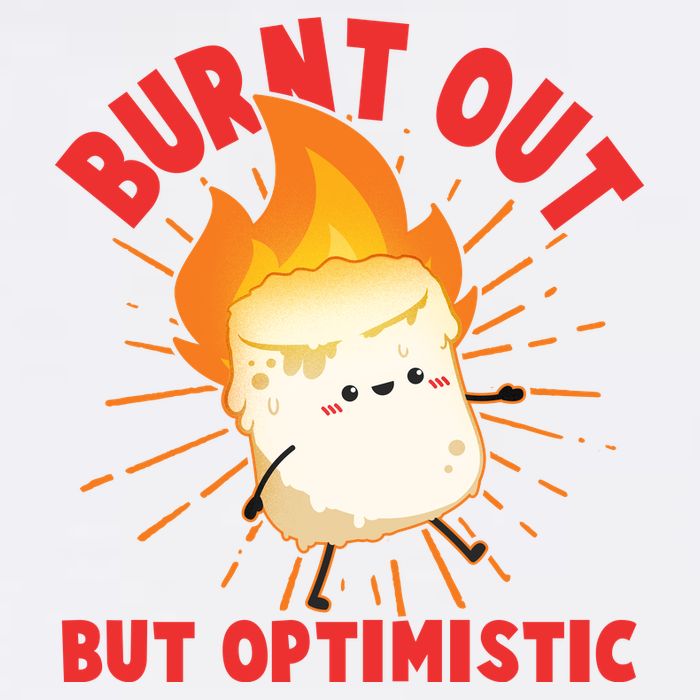Funny Burnt Out But Optimistic Marshmallow Garment-Dyed Sweatshirt