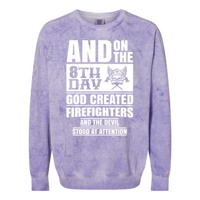 Fire Brigade On The Eighth Day God Created The Firefighter Funny Gift Colorblast Crewneck Sweatshirt