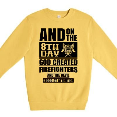 Fire Brigade On The Eighth Day God Created The Firefighter Funny Gift Premium Crewneck Sweatshirt