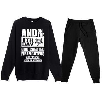 Fire Brigade On The Eighth Day God Created The Firefighter Funny Gift Premium Crewneck Sweatsuit Set