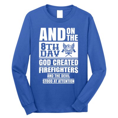 Fire Brigade On The Eighth Day God Created The Firefighter Funny Gift Long Sleeve Shirt