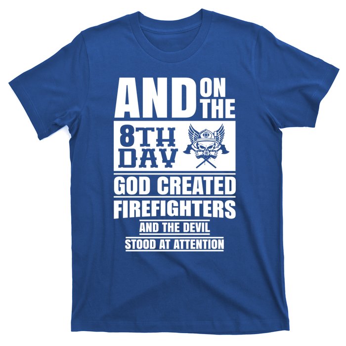 Fire Brigade On The Eighth Day God Created The Firefighter Funny Gift T-Shirt