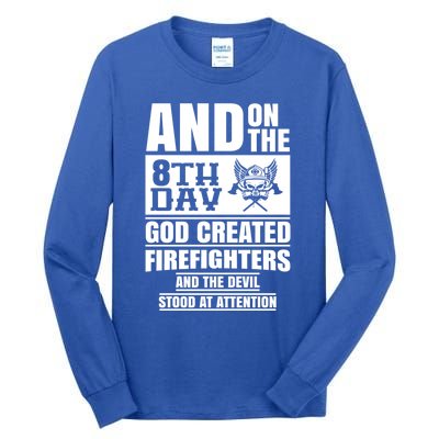 Fire Brigade On The Eighth Day God Created The Firefighter Funny Gift Tall Long Sleeve T-Shirt