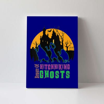 Funny Beware Of Hitchhiking Ghosts Halloween Canvas