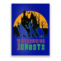 Funny Beware Of Hitchhiking Ghosts Halloween Poster