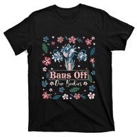 Flower Bans Off Our Bodies Female Choice Women Rights T-Shirt