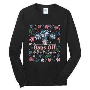 Flower Bans Off Our Bodies Female Choice Women Rights Tall Long Sleeve T-Shirt