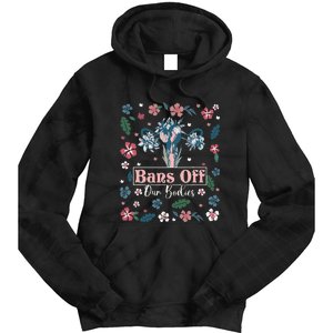 Flower Bans Off Our Bodies Female Choice Women Rights Tie Dye Hoodie