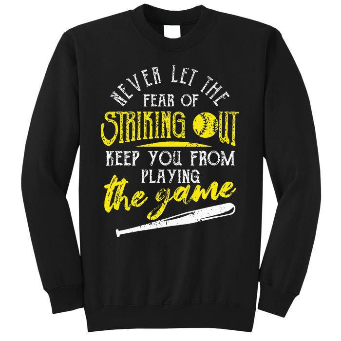 Funny Baseball Players Never Let The Fear Of Striking Out Tall Sweatshirt