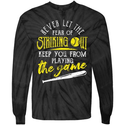 Funny Baseball Players Never Let The Fear Of Striking Out Tie-Dye Long Sleeve Shirt